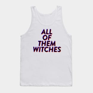 All Of Them Witches Tank Top